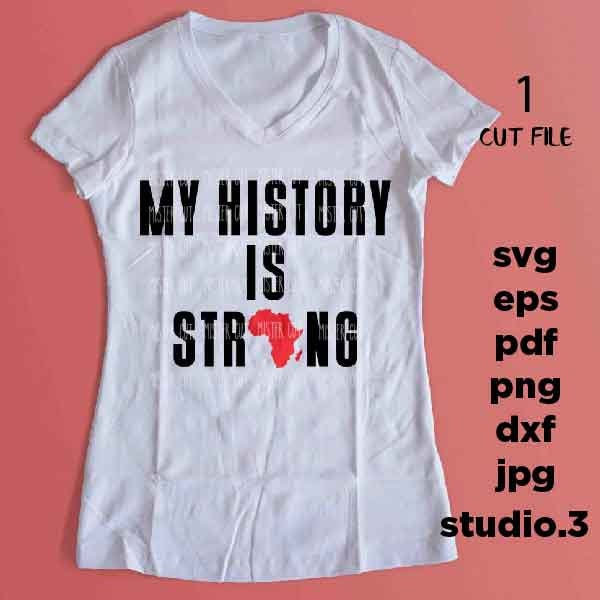 My History is Strong svg, DxF, EpS, cut file, jpg reverse, pdf, Funny Afro African,  Black Girl, black queen svg, cut files,  melanin svg