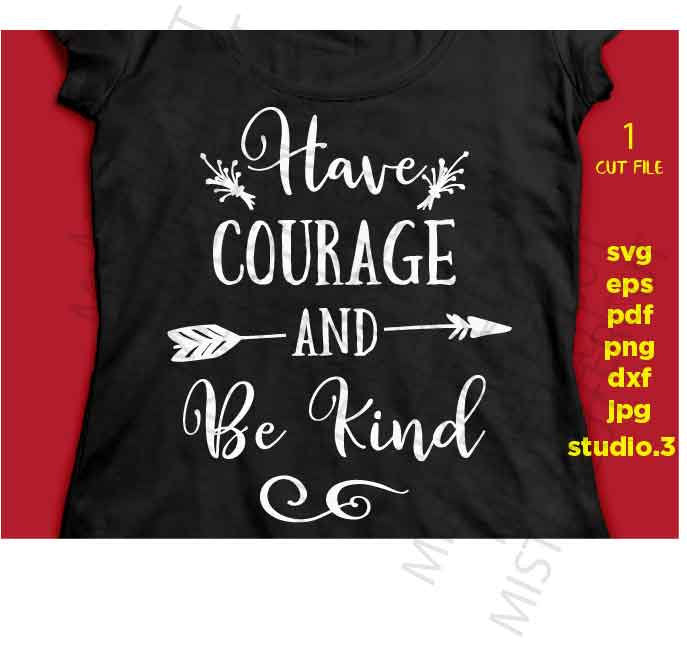 Have Courage And Be Kind  SVG, DxF, EpS, cut file, Baby svg, baby girl, baby shower svg, girl svg