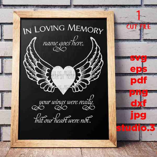 In Loving Memory Svg, Your Wings Were Ready, but Our Hearts Were Not, svg, DxF, cut file, png, jpg transfer, Angel Wings svg, Memorial SVG,