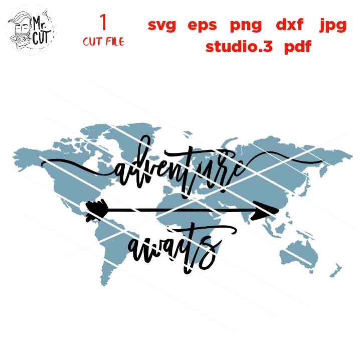 Adventure Awaits svg cut file, Adventure Arrow SVG, World Map SVG file, World Map Clipart, dxf, png cut file, Sign svg, png, mirrored jpg