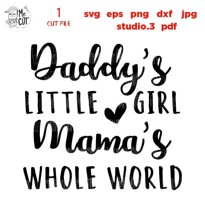 Daddy's Girl and Mama's world SVG, Daddy's girl svg SVG, DXF, EpS, cut file, mother's day svg, baby girl shirt design, Cute Girl shirt