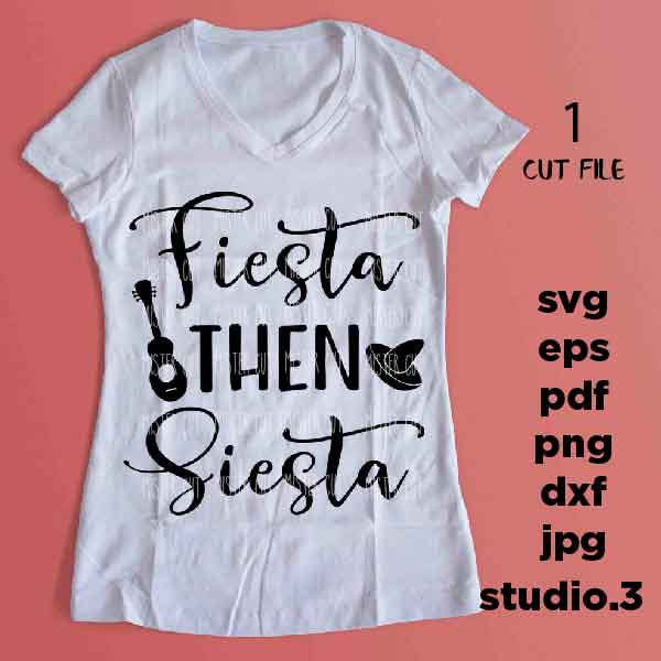 Fiesta and than siesta svg file, fiesta design, mexican party SVG, Funny, Vacay, Tacos, Cinco De Mayo,  pNG, Dxf, jpg mirrored