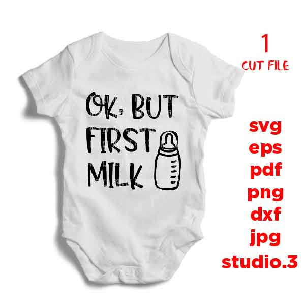 Ok But First Milk svg, baby bodysuit Graphic, First Milk svg, DXF, mirrored jpg, cut file,Baby SVG, milk SVG, Pregnancy svg, Baby shower svg