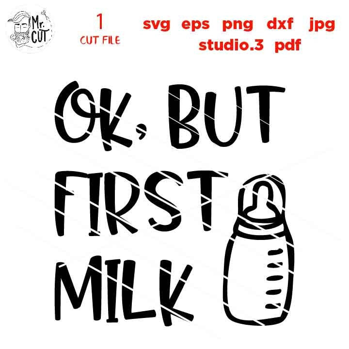 Ok But First Milk svg, baby bodysuit Graphic, First Milk svg, DXF, mirrored jpg, cut file,Baby SVG, milk SVG, Pregnancy svg, Baby shower svg