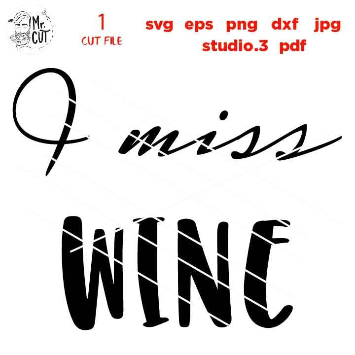 I Miss Wine svg, Pregnancy svg, Mom Quote Svg, Mom Life Svg, dxf, jpg transfer, cut file, png, eps, mom svg, mother svg, pregnant woman svg