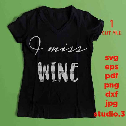 I Miss Wine svg, Pregnancy svg, Mom Quote Svg, Mom Life Svg, dxf, jpg transfer, cut file, png, eps, mom svg, mother svg, pregnant woman svg