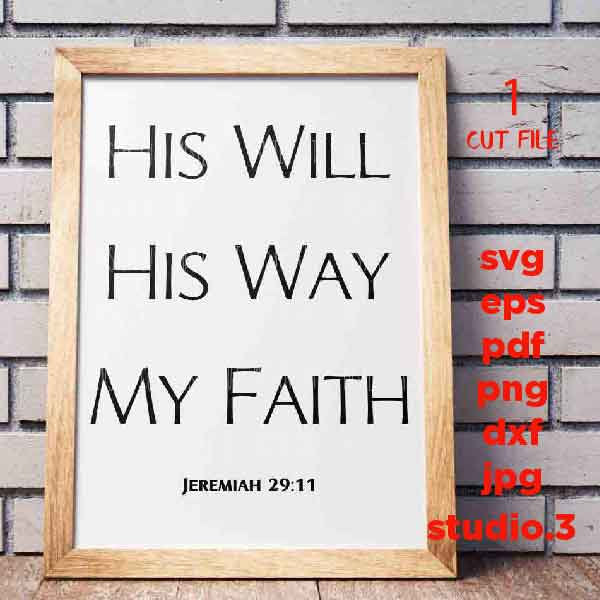 His Will His Way My Faith Svg, dxf, cut file, png, JPG reverse jesus svg, lord svg, god svg, christian sign svg, faith svg, sign svg