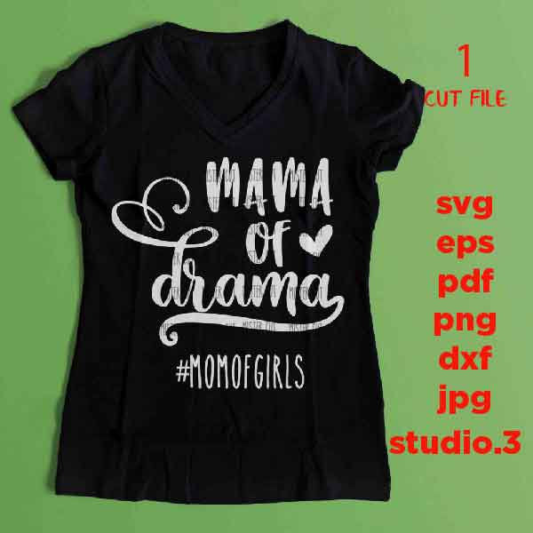 Mama of Drama Svg, Girl Mom Svg, Mom of Girls Svg, Mom Quote Svg, Mom Life Svg, dxf, jpg transfer, cut file, png, eps, mom svg, mother svg,