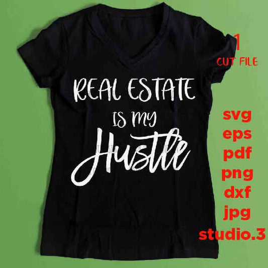 Real Estate is My Hustle, Girl Svg, dxf, jpg transfer, cut file, png, eps, Realtor svg, Real Estate Agent svg, Cutting Files, Girl Boss svg