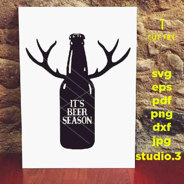 It's Beer Season svg, Bottle with Antlers svg, dxf, jpg transfer, cut file, Beer svg, Friends svg, Guys, Glass Block, sign svg