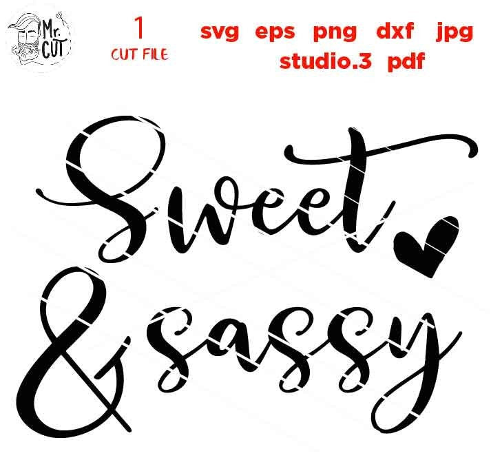 Sweet And Sassy SVG, toddler girl svg SVG, DXF, EpS, jpg reverse, cut file, baby girl shirt design, Cute Girl shirt, sassy svg