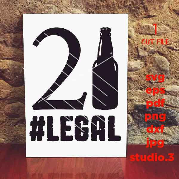 21 LEGAL svg, 21 and Legal SVG,  21st Birthday, 21st birthday, party svg, twenty one dxf, jpg transfer, cut file, drinking svg, sign svg