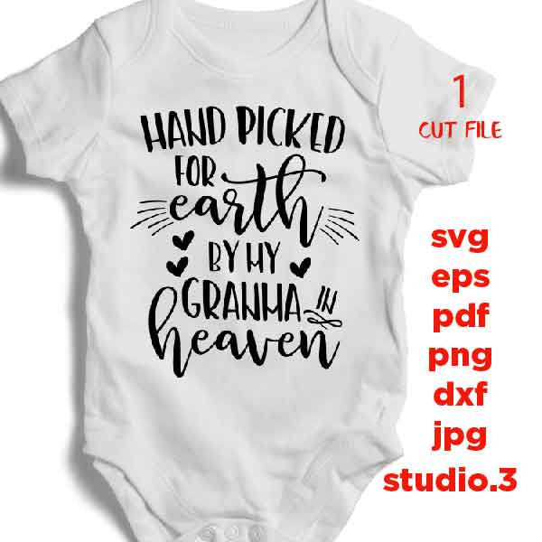 Hand Picked For Earth by my grandma SVG, DXF, jpg reverse, EpS, cut file, Hand Picked Baby shirt design, Newborn SVG, grandma in heaven svg