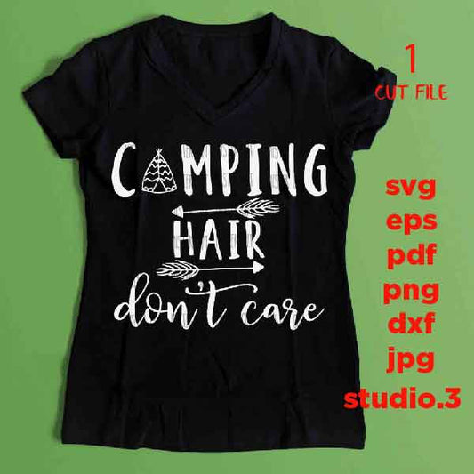 Camping hair don't care SVG, Camping SVG, DXF, EpS, png, jpg reverse, cut file, camping shirt design, women svg, girl svg, camp svg