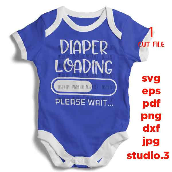 Diaper Loading svg, baby bodysuit svg, toddler svg, hello world SVG, DXF, EpS, cut file, boy design, girl design Newborn SVG, baby svg