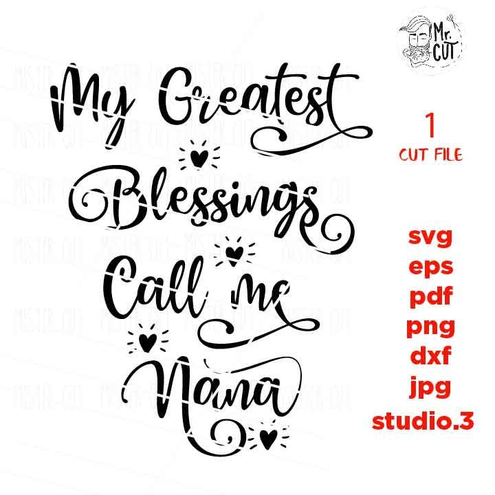 my greatest blessing call me nana SVG, Grandma Svg, dxf, jpg mirrored, cut file, png, Mom Svg, nana Svg, Promoted To nana, nana dxf