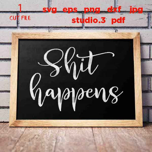 Funny Bathroom Quote SVG, eps png, Shit Happens svg, Farmhouse Decor, Bathroom sign svg, Modern Farmhouse svg, bathroom sign, jpg reverse