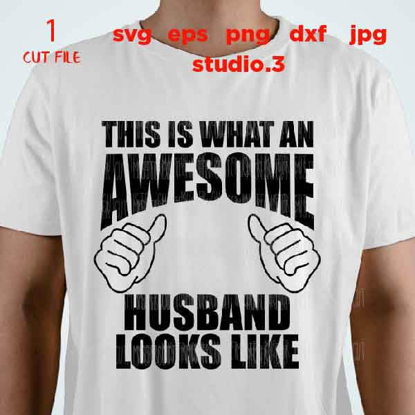 This is what an Awesome husband looks like, husband tee shirt svg, husbandSVG, png DxF, EpS, cut file Cut file, husbandcut file, hubby svg