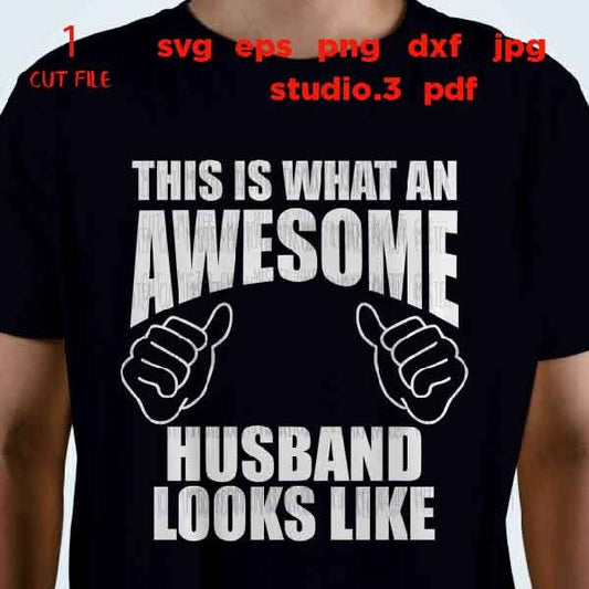 This is what an Awesome husband looks like, husband tee shirt svg, husbandSVG, png DxF, EpS, cut file Cut file, husbandcut file, hubby svg