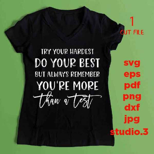 Try your hardest do your best, try your hardest, do your best, student svg, student gift, student shirt, dxf, jpg mirrored cut file, png