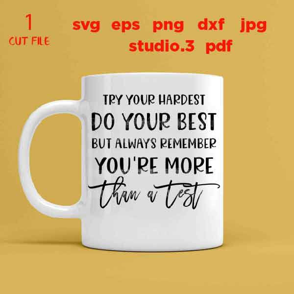 Try your hardest do your best, try your hardest, do your best, student svg, student gift, student shirt, dxf, jpg mirrored cut file, png