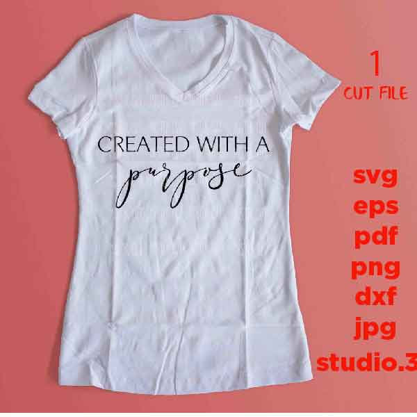 Created with a Purpose svg, christian saying, SVG , bible svg, christian SVG, DxF, EpS, cut file, png, jpg transfer, christian tee shirt svg