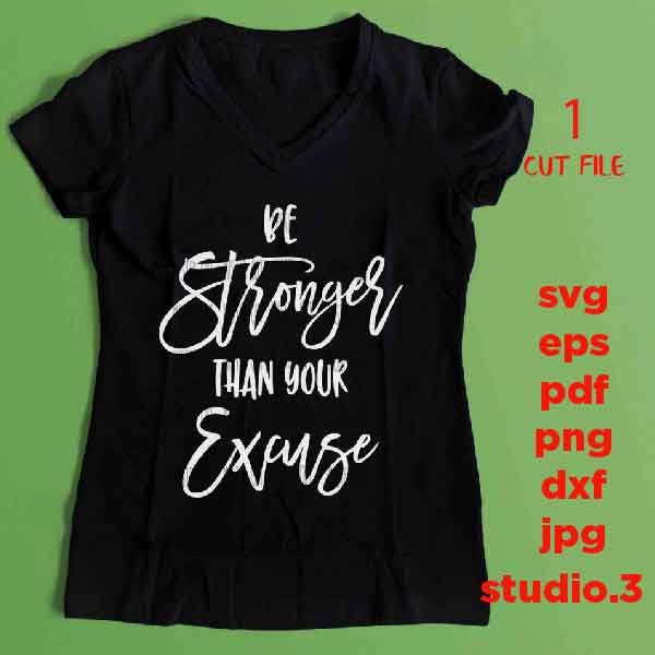 Be stronger than your excuses SVG |M00F| A Motivational SVG  Workout SVG, gym Svg, , dxf, jpg transfer, cut file, png, eps,