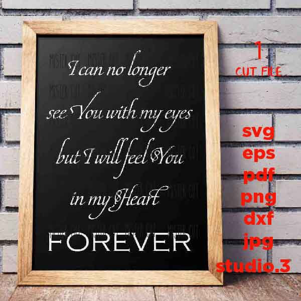 I can no longer see you with my eyes Svg, Sympathy, Memorial, svg, DxF, cut file, png, jpg transfer, miss one svg, Memorial SVG,