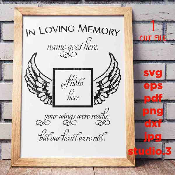 In Loving Memory Svg, Your Wings Were Ready but Our Heart (s) Were Not, svg, DxF, cut file, png, jpg transfer, Angel Wings svg, Memorial SVG