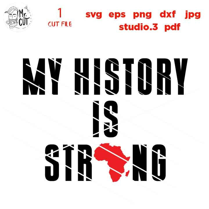 My History is Strong svg, DxF, EpS, cut file, jpg reverse, pdf, Funny Afro African,  Black Girl, black queen svg, cut files,  melanin svg