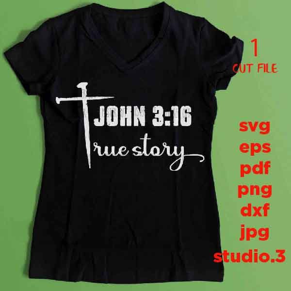 John 3:16 True Story svg CUT file, cross svg, Christian faith, Nails cross svg christian SVG, DxF, EpS, cut file, png, jpg transfer