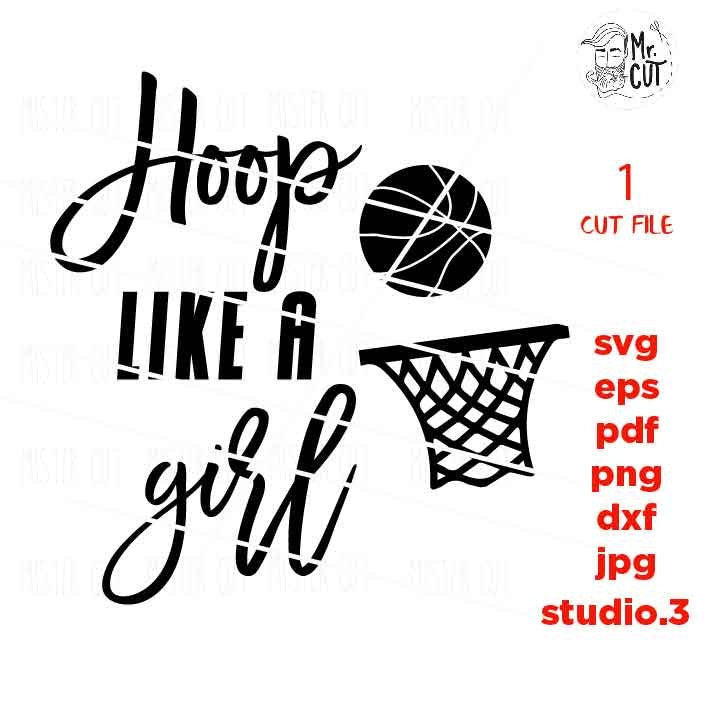 Hoop like a girl SVG, PNG, Dxf, jpg paper transfer, eps, sporty girl svg, basketball girl svg, netball svg, hoop quote, basketball quote svg