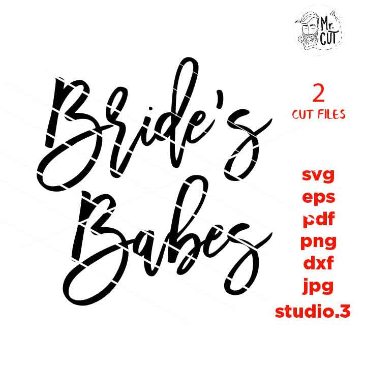 Bride's Babes svg, Bride svg, babe of honor, Dxf, jpg mirrored, Wedding svg, Bridesmaid svg, Bachelorette svg, Bridal Party svG