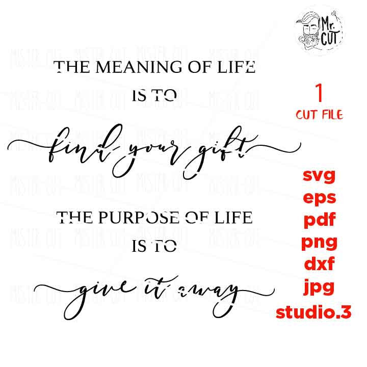 Meaning of Life svg, DxF, EpS, cut file, png, jpg reverse, Farmhouse Style, Find Your Gift svg, Farmhouse Style svg, Farmhouse Style svg