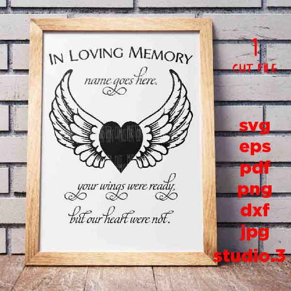 In Loving Memory Svg, Your Wings Were Ready, but Our Hearts Were Not, svg, DxF, cut file, png, jpg transfer, Angel Wings svg, Memorial SVG,