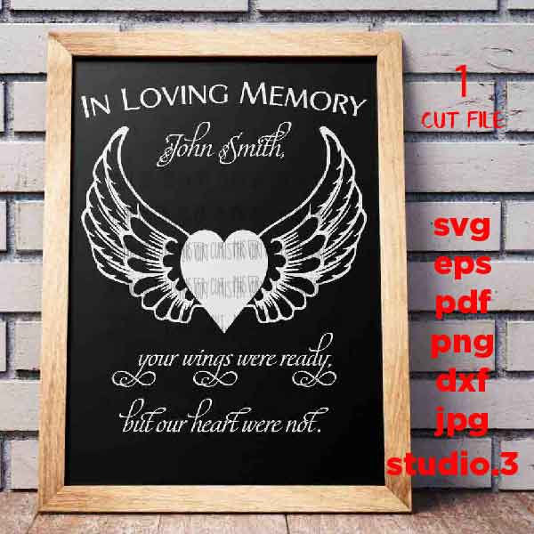 In Loving Memory Svg, Your Wings Were Ready, but Our Hearts Were Not, svg, DxF, cut file, png, jpg transfer, Angel Wings svg, Memorial SVG,