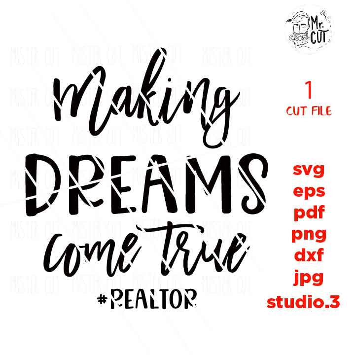 Real Estate svg, Making Dreams Come True svg, dxf, jpg transfer, cut file, png, eps, Realtor svg, Real Estate Agent svg, Cutting Files