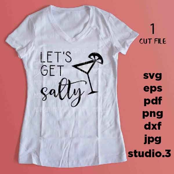 Lets Get Salty svg, Cinco de Mayo SVG, Fiesta svg, Cinco de Mayo, ,SVG, PNG, Dxf, jpg mirrored, Mexico, Salty, Tequila, Margarita svg