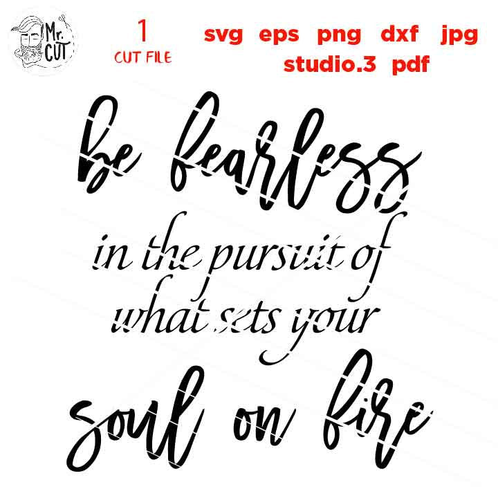 Be Fearless in the Pursuit svg, dxf, jpg mirrored, cut file, png, eps, Fearless svg, Inspirational svg, Modern Farmhouse, Motivational SVG