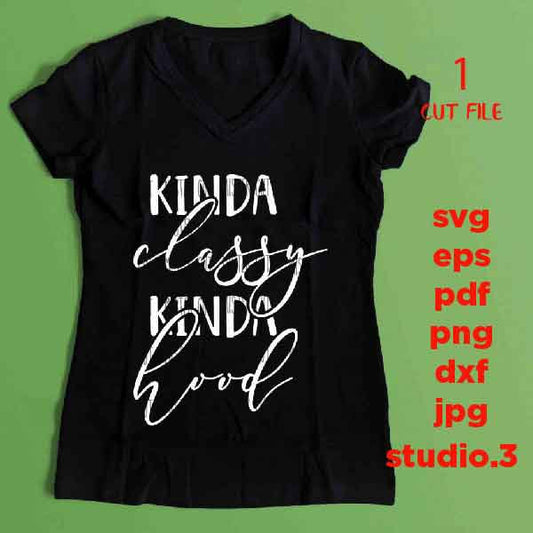 Kinda classy kinda hood Svg, Mama Bear Svg, Mom life, jpg mirrored, dxf, cut file, png, eps, Mom Svg, Mom Shirt Design, mother svg