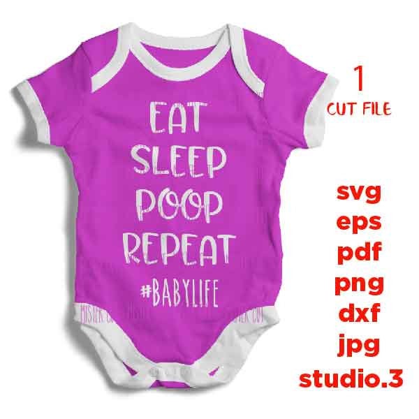 Eat Sleep Poop Repeat Svg, Babylife, Baby, Toddler life, Momlife, New born, Milk aholic SVG, DXF, EpS, cut file, Newborn SVG, baby svg