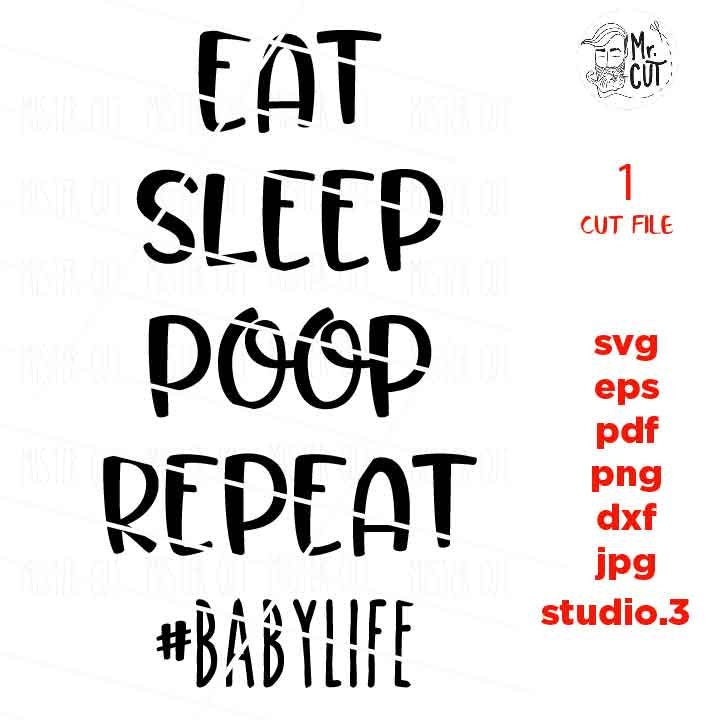 Eat Sleep Poop Repeat Svg, Babylife, Baby, Toddler life, Momlife, New born, Milk aholic SVG, DXF, EpS, cut file, Newborn SVG, baby svg