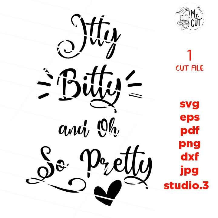 Itty Bitty and Oh So Pretty svg, Baby Toddler Girl SVG, DXF, EpS, cut file, Valentine's day svg, baby girl shirt design, Cute Girl shirt