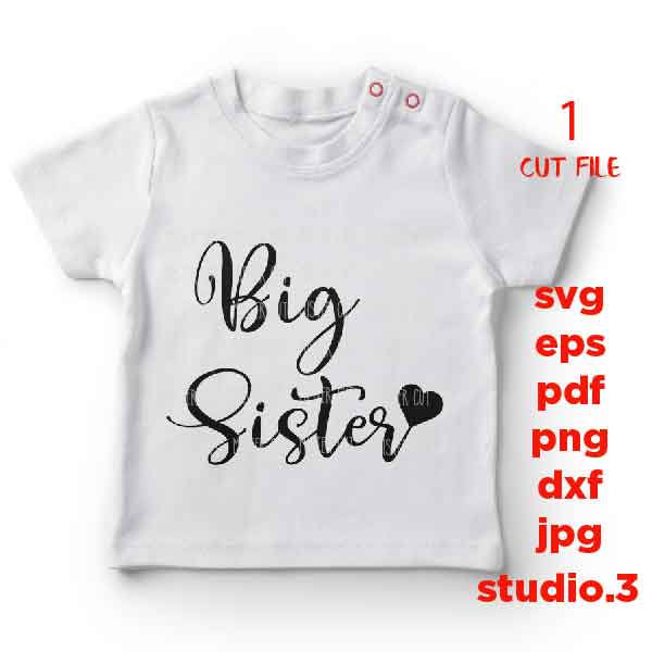 Big Sister svg, Sibling Birth Announcement; Big sis shirt; SVG, DXF, jpg mirrored, EpS, cut file, Newborn SVG,  sister svg, baby sister svg