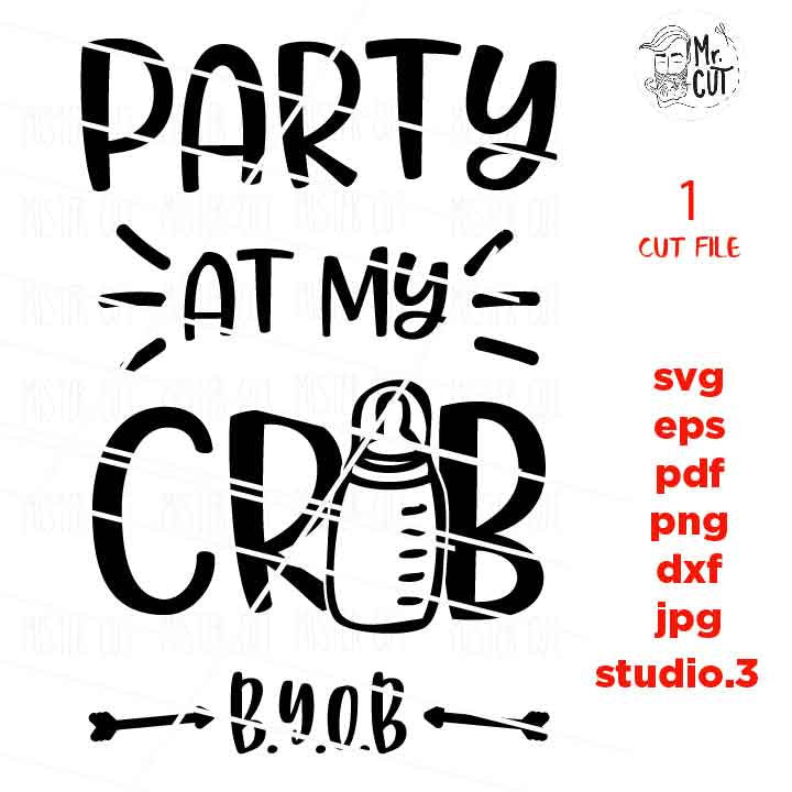 Party at my crib, Funny Baby Svg, baby svg, Dxf, mirrored jpg, cut file,Baby SVG, milk SVG, Pregnancy svg, Baby shower svg, Newborn SVG