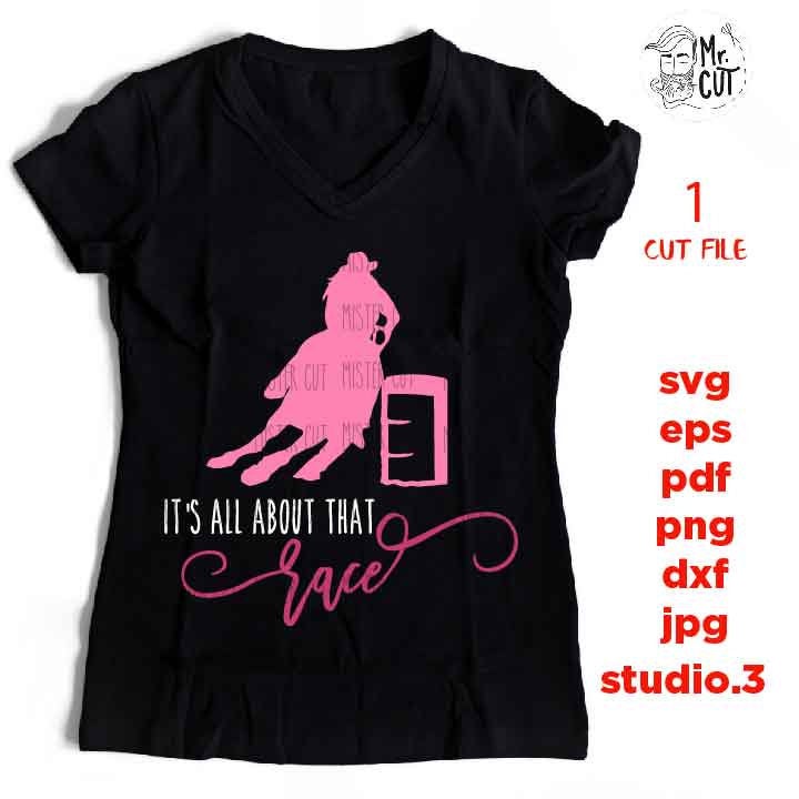 It's All About That Race Svg, Barrel Racing, Equestrian, Cowgirl Svg, dxf, jpg transfer, cut file, png, eps, mom svg, mother svg,