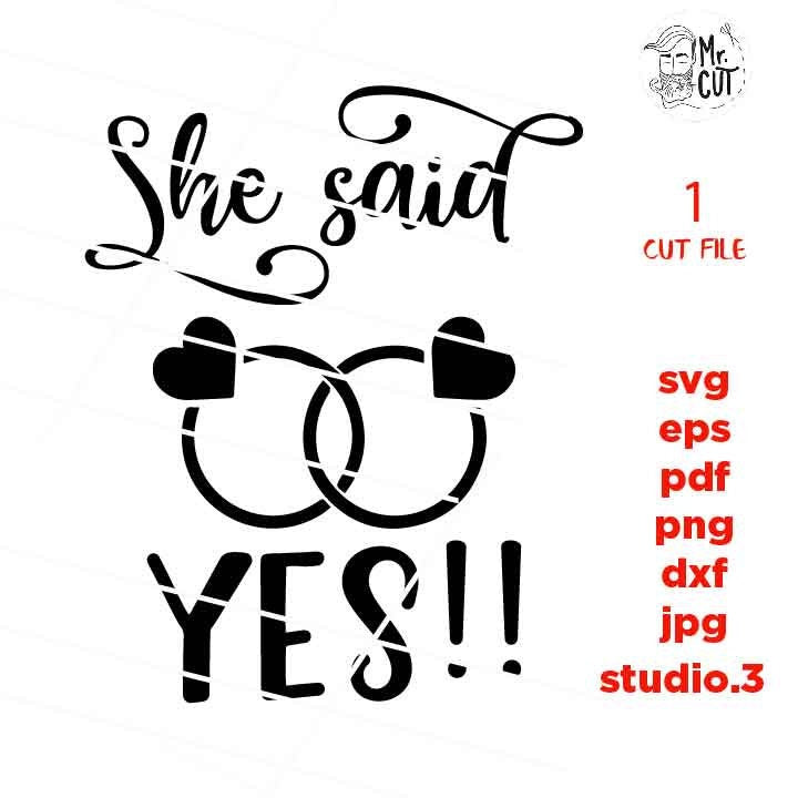 She said Yes!! SVG File, Wedding Quote SVG File, Wedding Engagement,  cut file, dxf, png, jpg transfer, Wedding Sign svg, engagement sVG