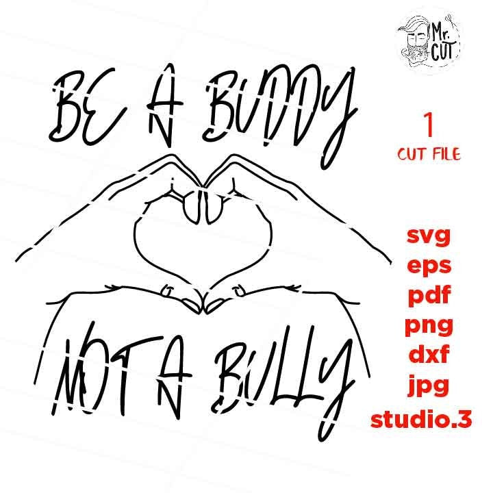 Be A Buddy Not A Bully Svg, DxF, EpS, cut file, mirrored jpg, Anti-Bullying svg file, Pink Shirt Day svg, School svg, Inspirational file