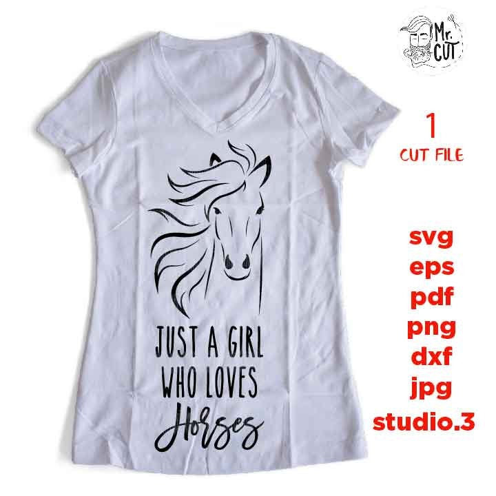 Just A Girl Who Loves Horses SVG, Equestrian SVG, Farmhouse Prints, Farm Printable, Farmers Market dxf, jpg transfer, cut file, png, eps