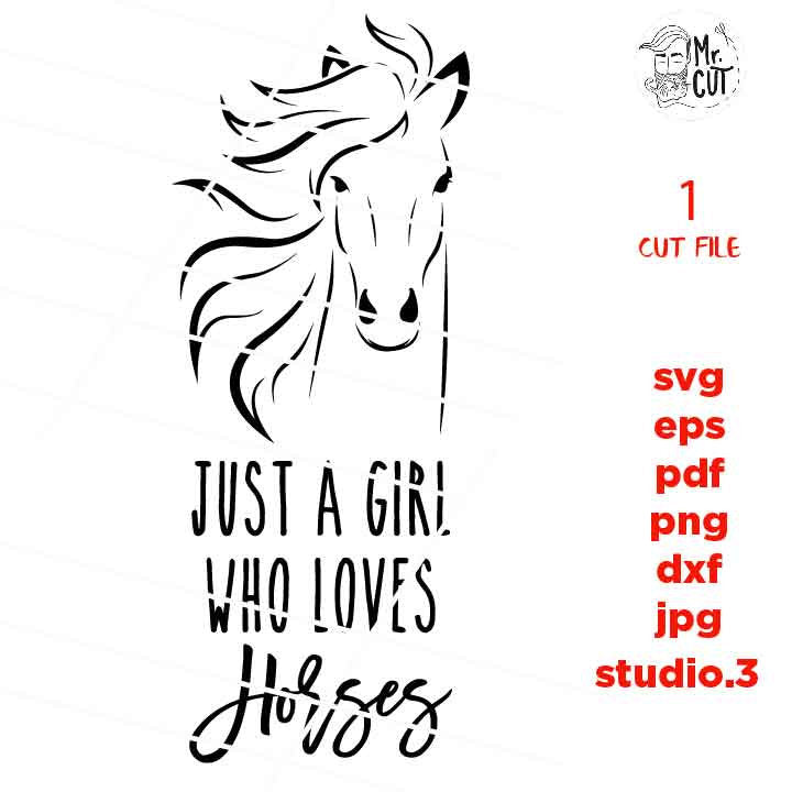 Just A Girl Who Loves Horses SVG, Equestrian SVG, Farmhouse Prints, Farm Printable, Farmers Market dxf, jpg transfer, cut file, png, eps